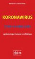 Okładka książki: KORONAWIRUS - COVID-19, MERS, SARS - epidemiologia, leczenie, profilaktyka