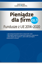 Okładka: Pieniądze dla firm cz. 1   Fundusze z UE 2014&#8211;2020