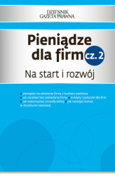 Okładka: Pieniądze dla firm cz. 2   Na start i rozwój