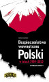 Okładka książki: Bezpieczeństwo wewnętrzne Polski w latach 1989–2013