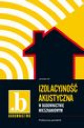 Okładka: Izolacyjność akustyczna w budownictwie mieszkaniowym