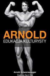 Okładka: Arnold. Edukacja kulturysty