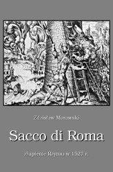 Okładka: Sacco di Roma. Złupienie Rzymu w 1527 roku