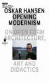 Okładka książki: Oskar Hansen: Opening Modernism