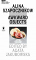 Okładka książki: Alina Szapocznikow: Awkward Objects