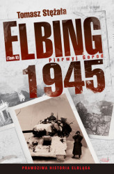 Okładka: Elbing 1945. Pierwyj gorod. Tom 2