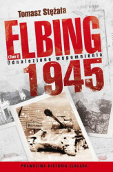 Okładka: Elbing 1945. Odnalezione wspomnienia. Tom 1