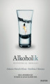 Okładka książki: Alkoholik - instrukcja obsługi