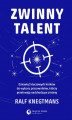 Okładka książki: Zwinny talent. Dziewięć kluczowych zasad wyboru pracowników, którzy przetrwają  nadchodzące zmiany