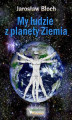 Okładka książki: My, ludzie z planety Ziemia