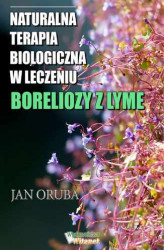 Okładka: Naturalna terapia biologiczna w leczeniu boreliozy z Lyme