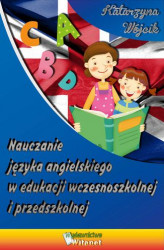 Okładka: Nauczanie języka angielskiego w edukacji wczesnoszkolnej i przedszkolnej