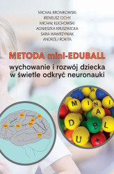 Okładka: Metoda mini-EduBall. Wychowanie i rozwój dziecka w świetle odkryć neuronauki.