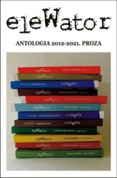 Okładka: eleWator. antologia 2012-2021. proza