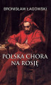 Okładka książki: Polska chora na Rosję