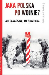 Okładka: Jaka Polska po wojnie?