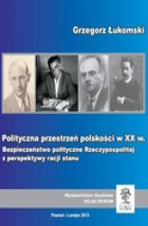 Okładka: Polityczna przestrzeń polskości w XX w.