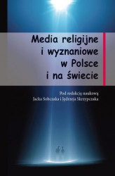 Okładka: Media religijne i wyznaniowe w Polsce i na świecie
