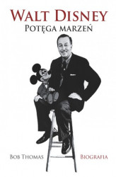 Okładka: Walt Disney. Potęga marzeń