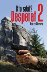 Okładka: Desperat 2. Kto zabił?