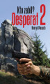 Okładka książki: Desperat 2. Kto zabił?