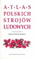 Okładka książki: Atlas polskich strojów ludowych. Strój łowicki po 1953 roku