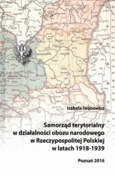 Okładka: Samorząd terytorialny w działalności obozu narodowego w Rzeczypospolitej Polskiej w latach 1918 - 1939