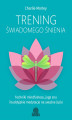 Okładka książki: Trening świadomego śnienia. Techniki mindfulness, joga snu i buddyjskie medytacje na uważne życie