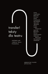 Okładka: Transfer. Teksty dla teatru. Antologia
