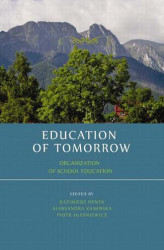 Okładka: Education of tomorrow. Organization of school education
