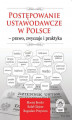 Okładka książki: Postępowanie ustawodawcze w Polsce – prawo, zwyczaje i praktyka