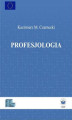 Okładka książki: Profesjologia. Nauka o profesjonalnym rozwoju człowieka