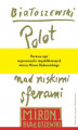 Okładka książki: Polot nad niskimi sferami. Rozproszone i niepublikowane wiersze-przekłady poetyckie-dramaty-1942-1970