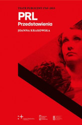 Okładka: Teatr Publiczny 1765-2015. Przedstawienia. PRL