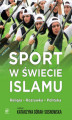 Okładka książki: Sport w świecie islamu. Religia - rozrywka - polityka