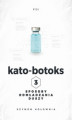 Okładka książki: Kato-botoks - Trzy sposoby odmładzania duszy.