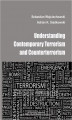 Okładka książki: Understanding contemporary terrorism and counterterrorism