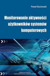 Okładka: Monitorowanie aktywności użytkowników systemów komputerowych