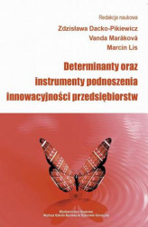 Okładka: Determinanty oraz instrumenty podnoszenia innowacyjności przedsiębiorstw