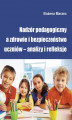 Okładka książki: Nadzór pedagogiczny a zdrowie i bezpieczeństwo uczniów – analizy i refleksje