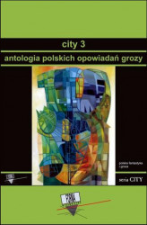 Okładka: City 3. Antologia polskich opowiadań grozy