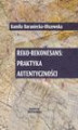 Okładka książki: Reko-rekonesans: praktyka autentyczności