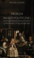 Okładka książki: Problem władzy politycznej. O przymusie i posłuszeństwie