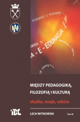 Okładka: Między pedagogiką, filozofią i kulturą. Studia, eseje, szkice