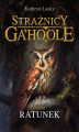 Okładka książki: Strażnicy Ga\'Hoole (#3). Ratunek