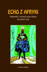 Okładka: Echo z Afryki. Pamiętniki z wypraw przez Saharę do jeziora Czad
