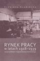 Okładka: Rynek pracy w latach 1918-1939 na przykładzie województwa kieleckiego