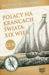 Okładka: Polacy na krańcach świata: XIX wiek. Część II