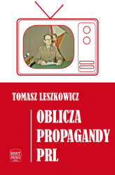 Okładka: Oblicza propagandy PRL