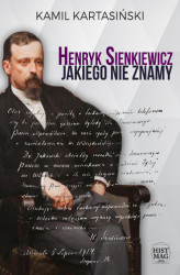 Okładka: Henryk Sienkiewicz jakiego nie znamy